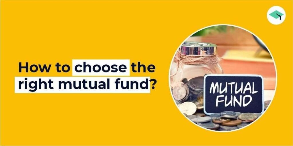 How to choose the right mutual fund