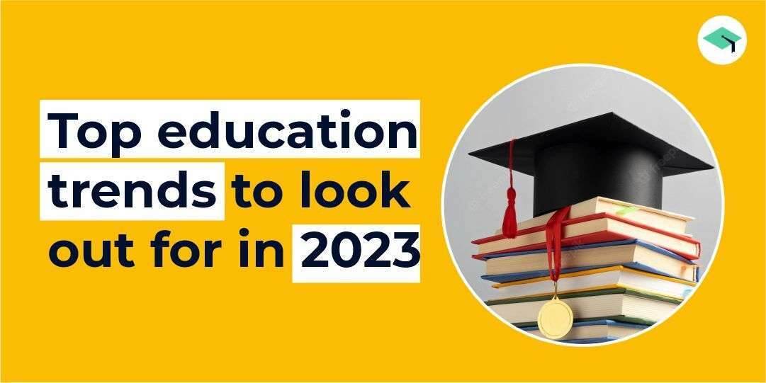 Top education trends to look out for in 2023