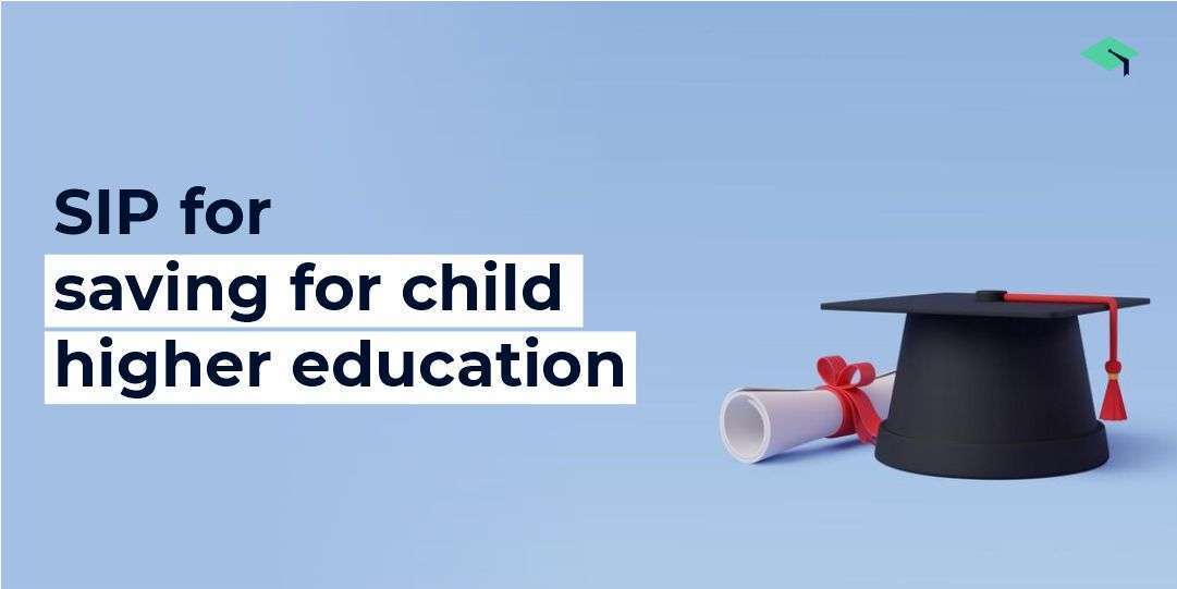 SIP for saving for your child’s higher education