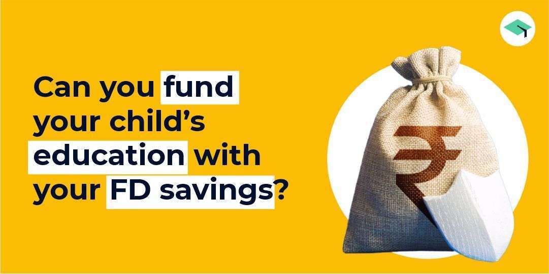 Can you fund your child's education with your FD savings? All you need to know