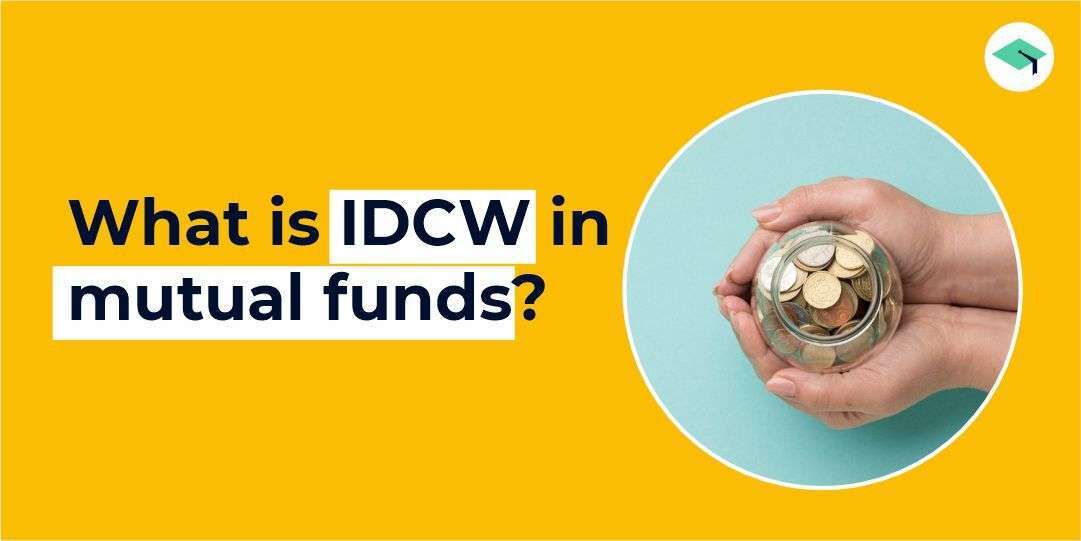 <strong>What is IDCW in a mutual fund?</strong> 