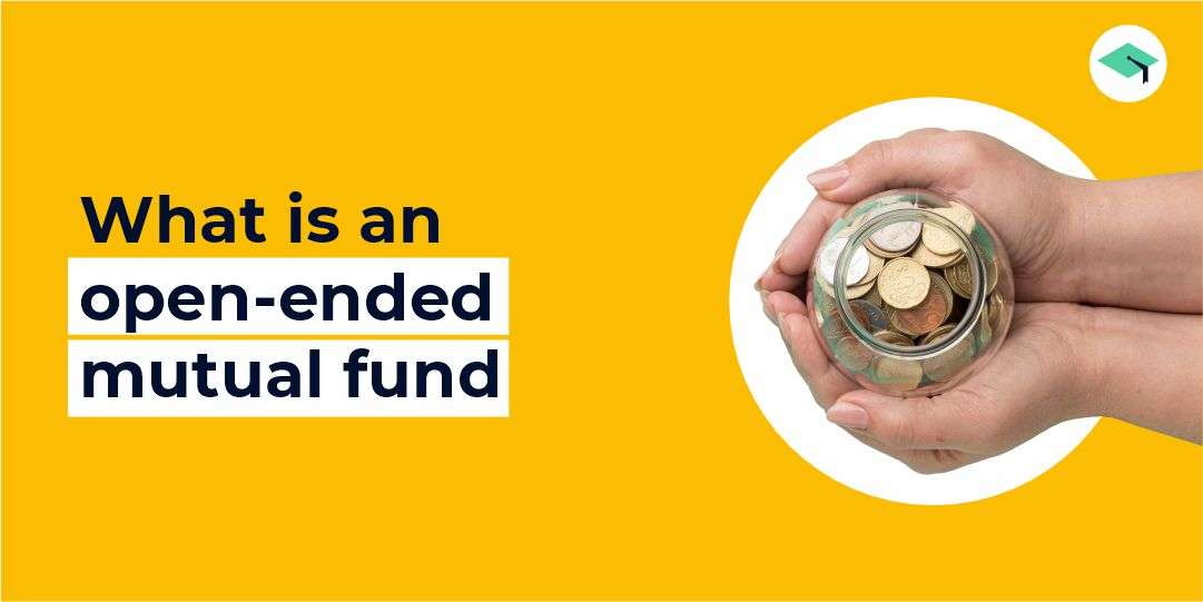 What is an open-ended mutual fund? All you need to know