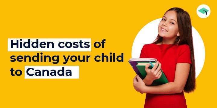 Hidden costs of sending your child to Canada