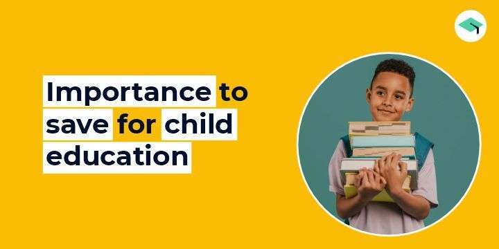 Importance to save for child education