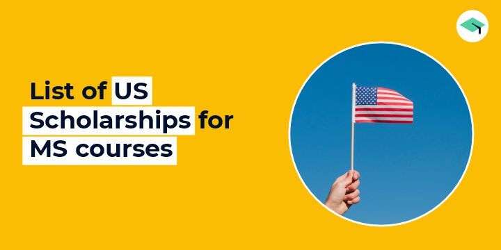 List of US scholarships for MS for Indian students. All you need to know