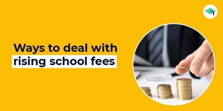 How to manage the rising school fees for your child?