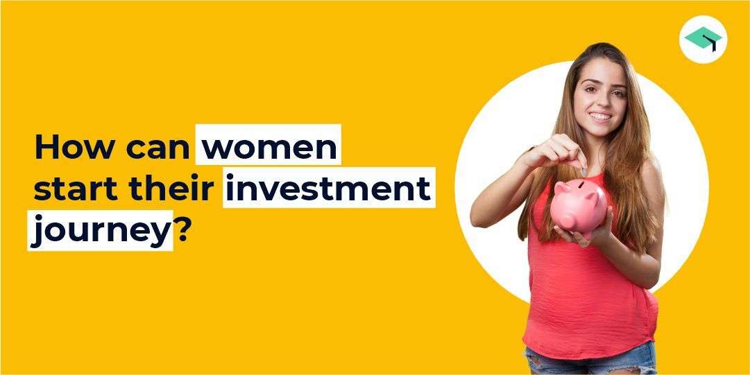 How can women start their investment journey? All you need to know