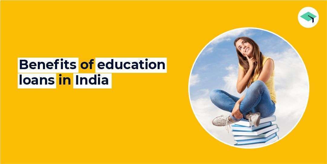 Benefit of education loans in India