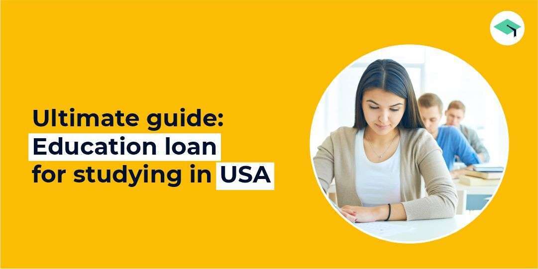 Ultimate guide: Education loan for studying in the USA