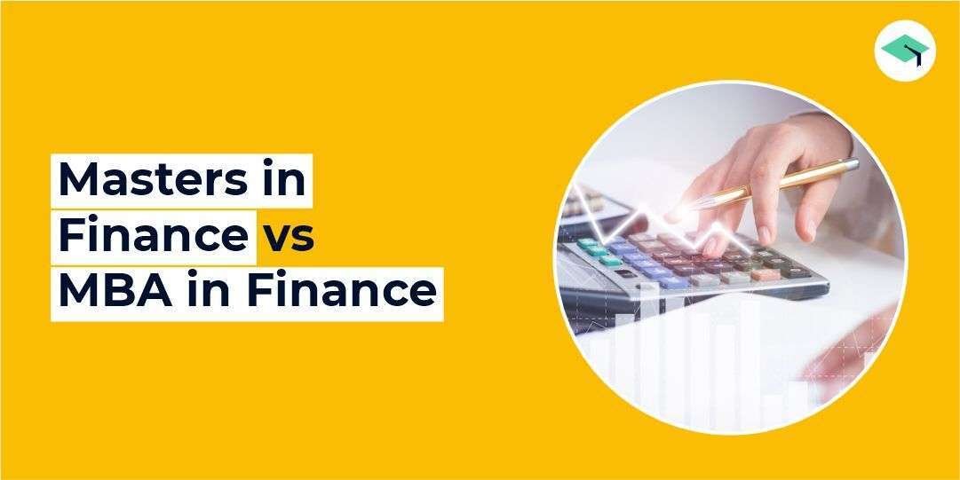 Masters in Finance vs MBA in Finance. Which one is better?