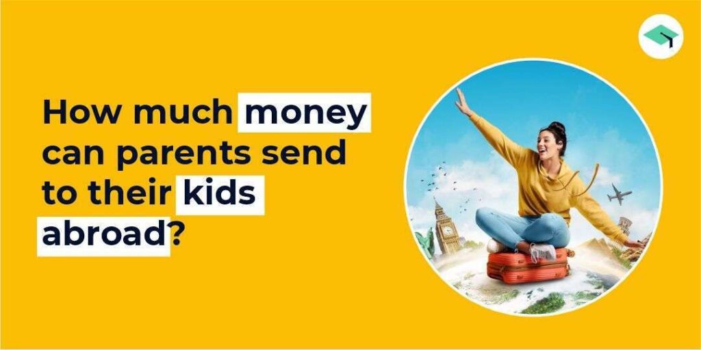 Money can parents send to their kids abroad