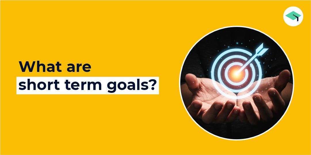 What Are Short Term Goals Benefits Of Short Term Goals 5043