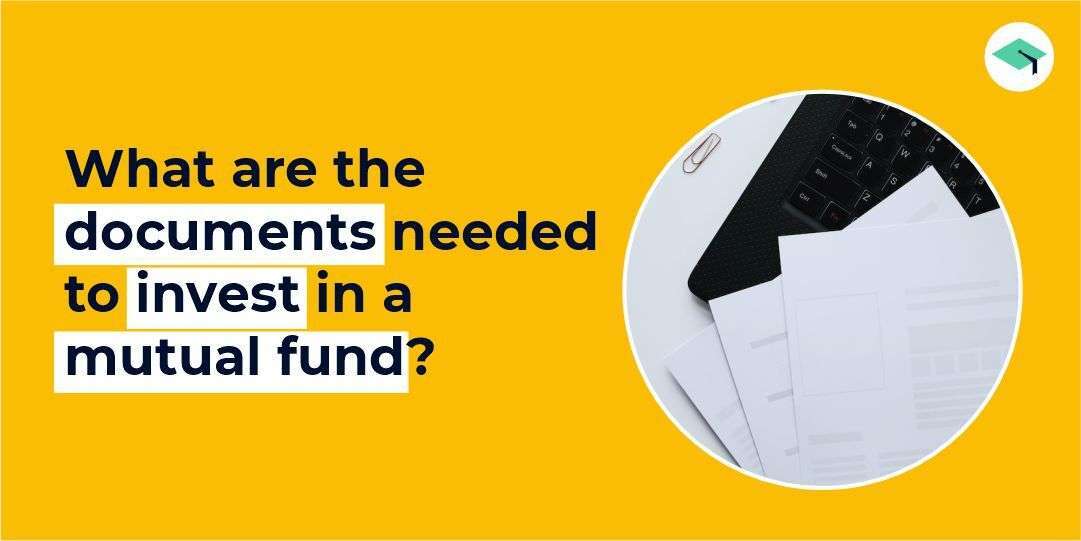documents needed to invest in a mutual fund