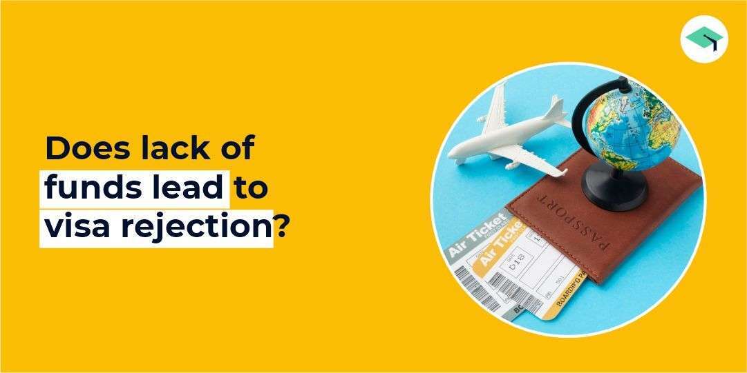 Does lack of funds lead to Visa rejection? All you need to know