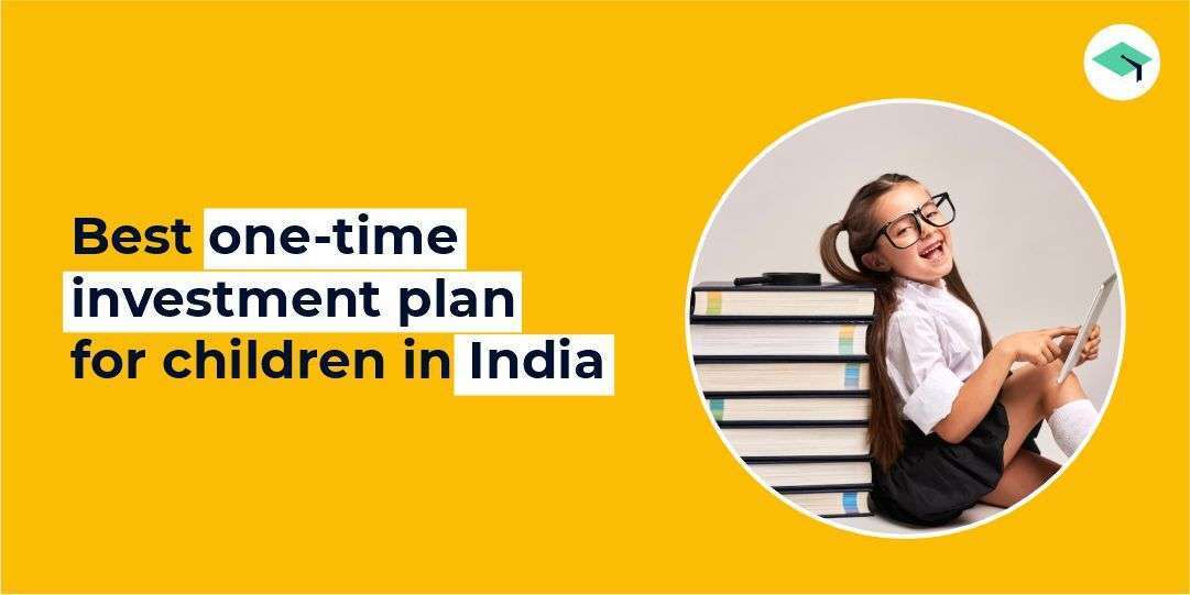 one-time investment plan for children in India
