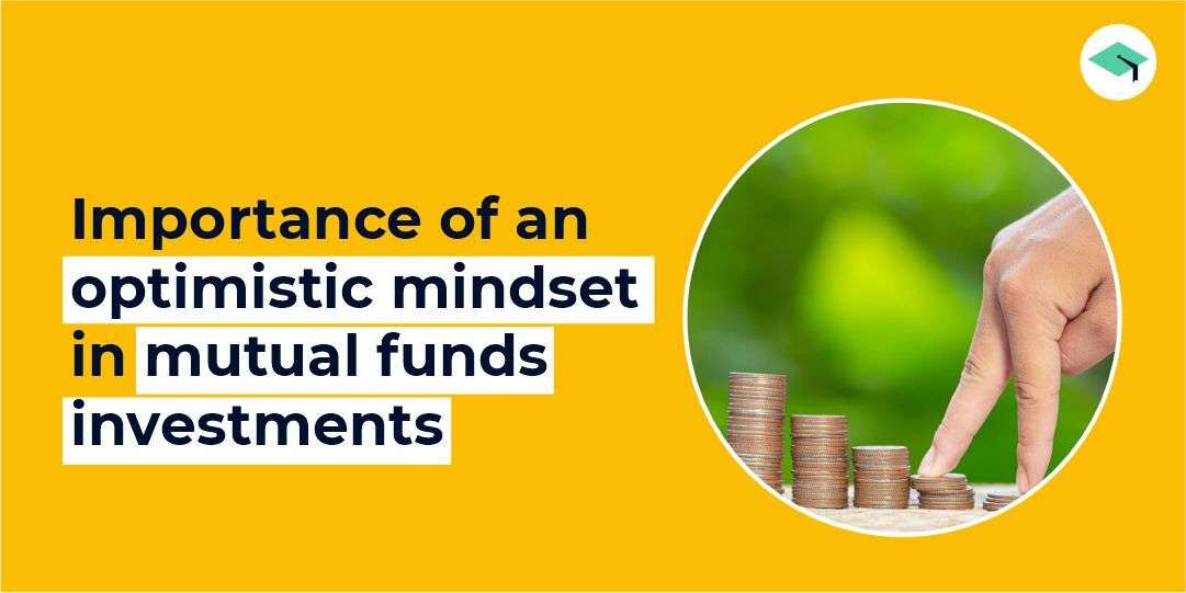 Importance of an optimistic mindset and patience in mutual funds investments