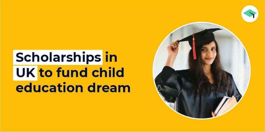 Scholarships in the UK to fund your child's education dream