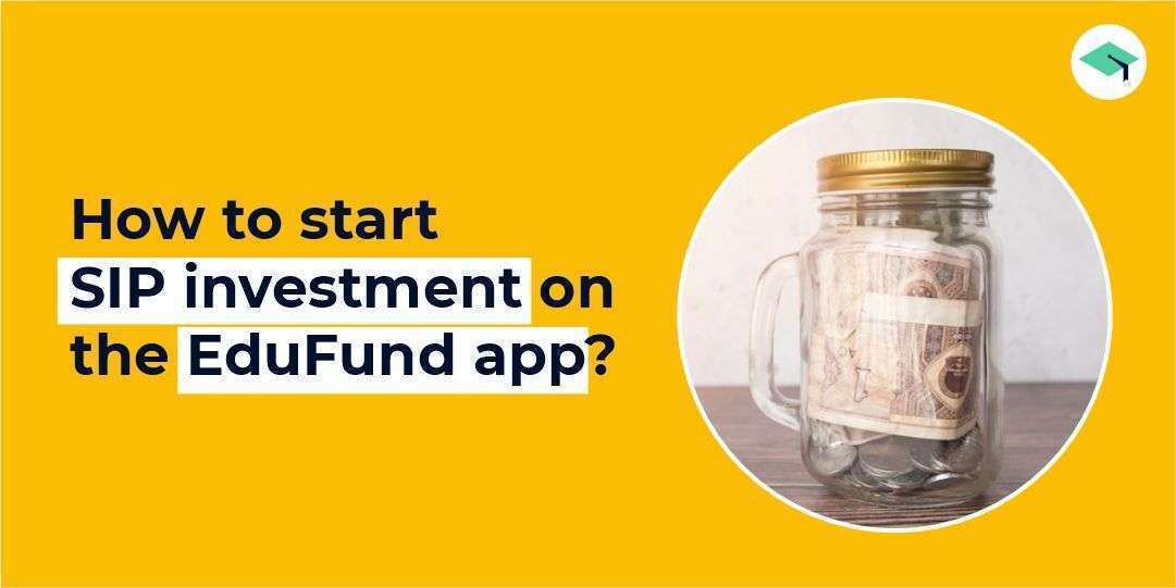 How to start sip investment on the EduFund app?