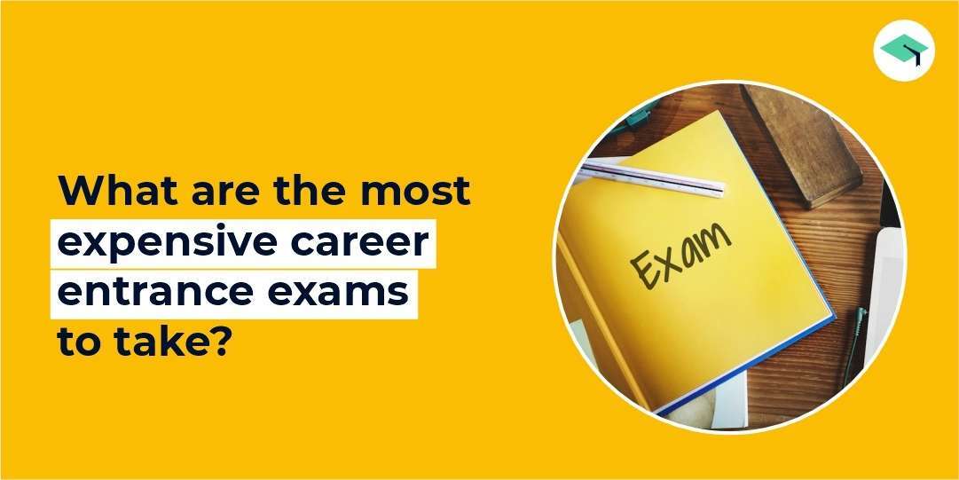 What are the most expensive career entrance exams to take?