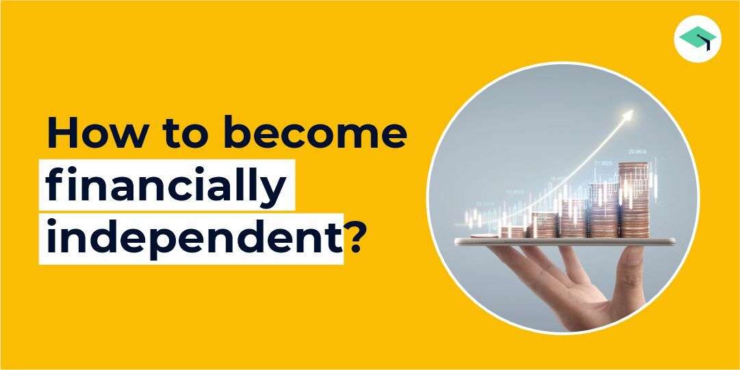 How to become financially independent?