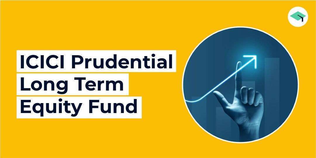 ICICI Prudential Long Term Equity Fund
