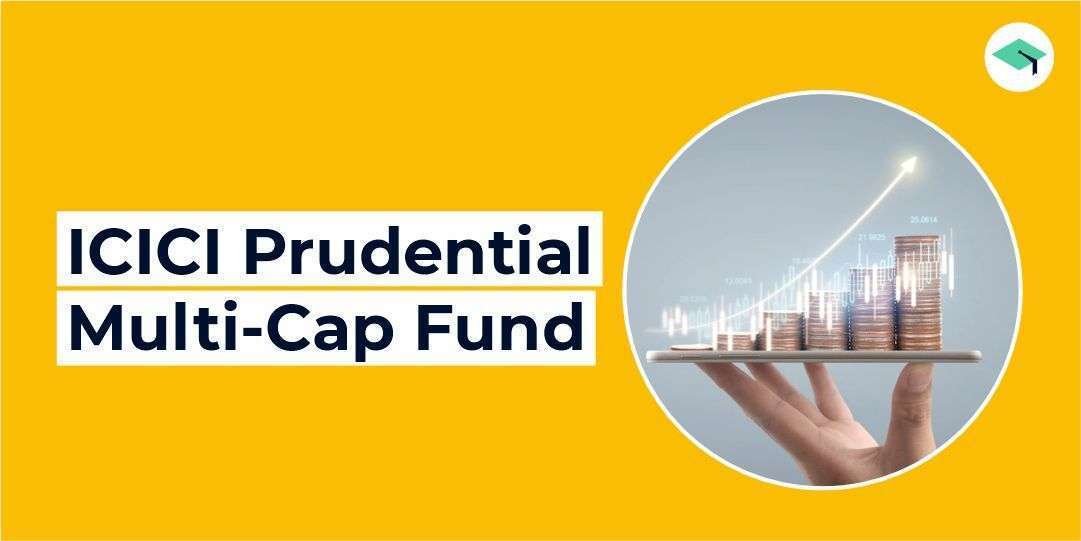 ICICI Prudential Multi Cap Fund Overview Portfolio Performance