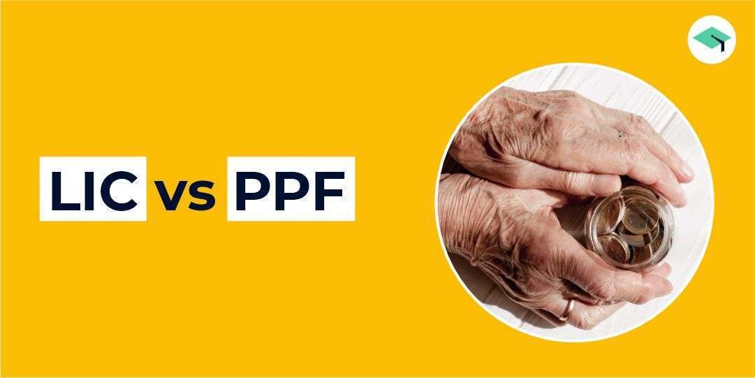 LIC vs PPF. Which is better?