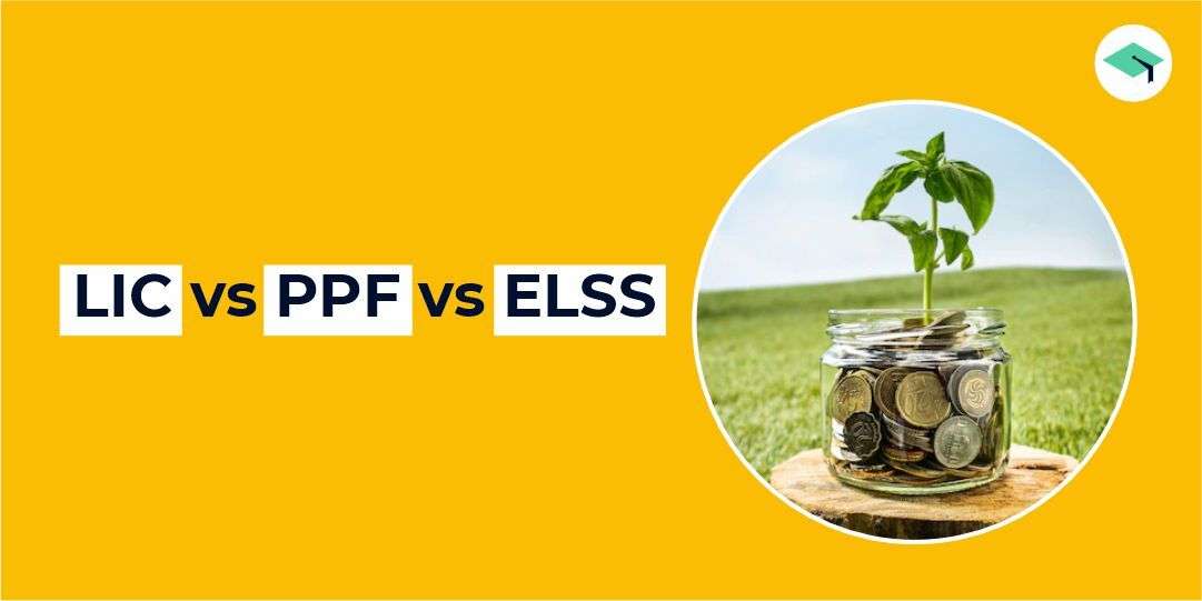 LIC vs PPF vs ELSS. Features and differences