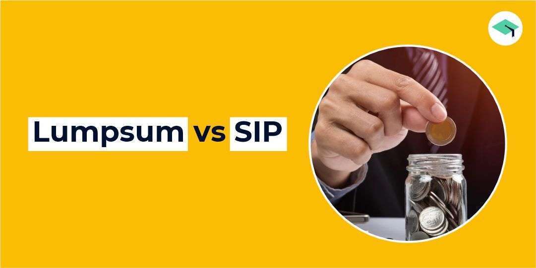 Lumpsum vs SIP: Which is better?
