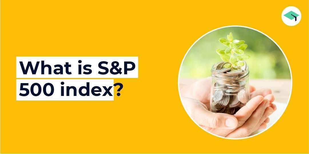 What is the S&P 500 index? All you need to know