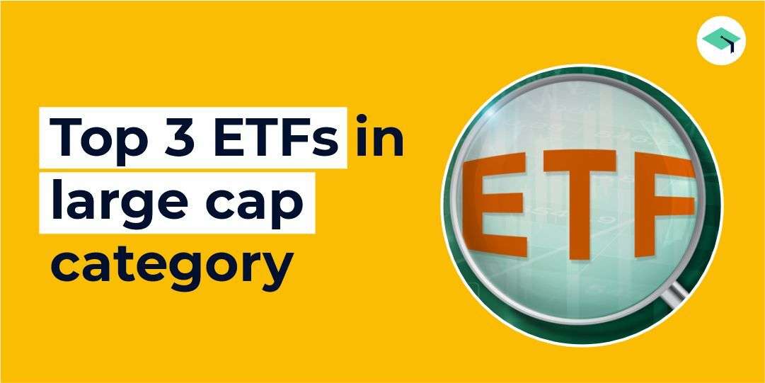 top 3 ETFs in large cap category