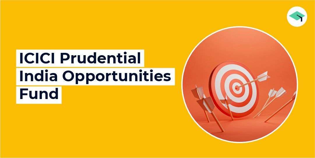 ICICI Prudential India Opportunities Fund