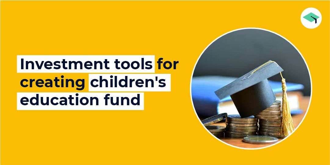 Investment tools for creating children's education fund