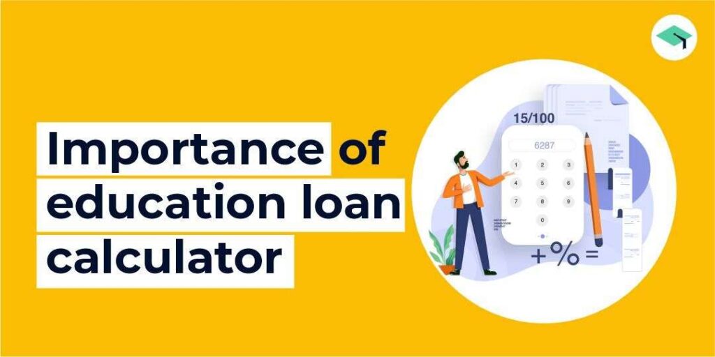 importance of education loan calculator