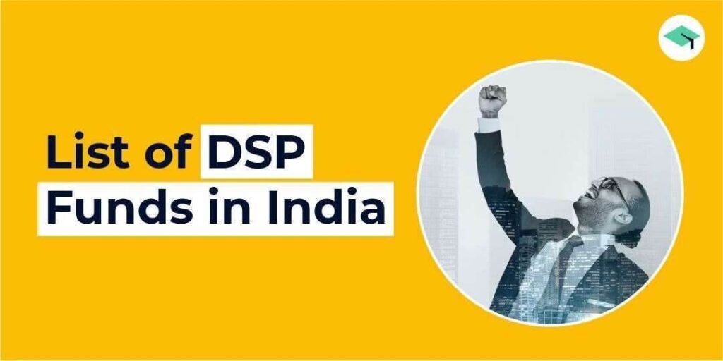 List of DSP mutual funds in India