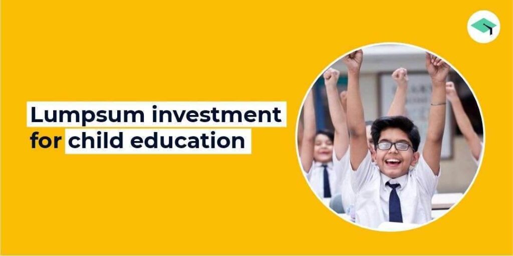 lump sum investment for child education