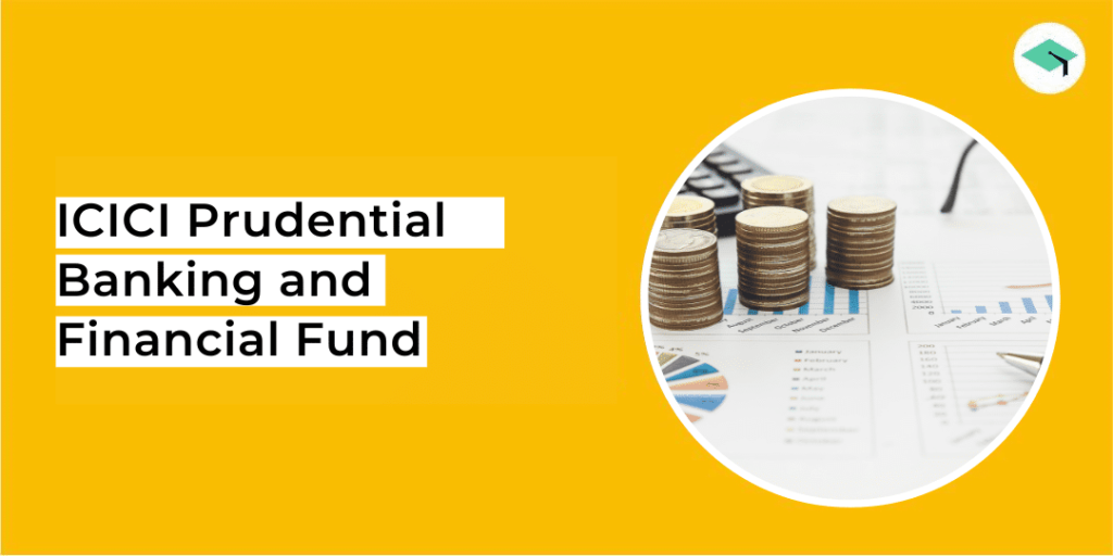 ICICI Prudential Banking and Financial Fund