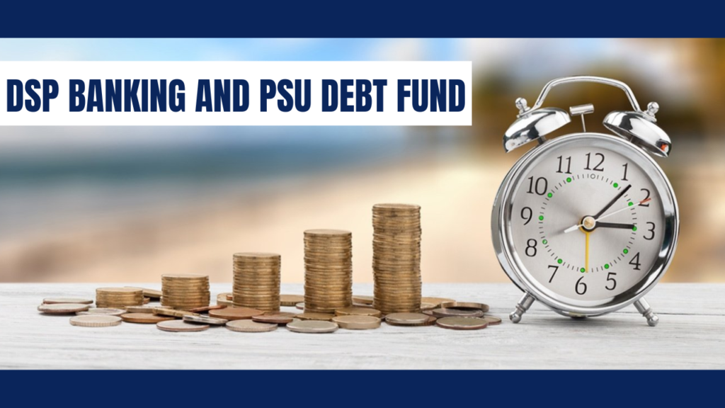 DSP Banking & PSU Debt Fund