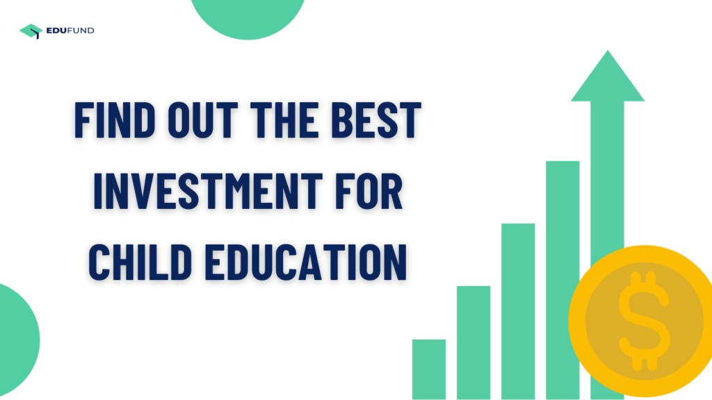 Find-out-the-best-investment-for-child-education