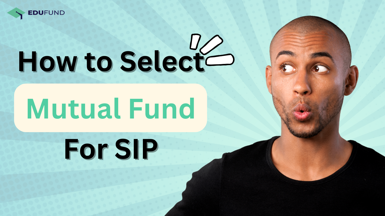 How to Select Mutual Funds for SIP