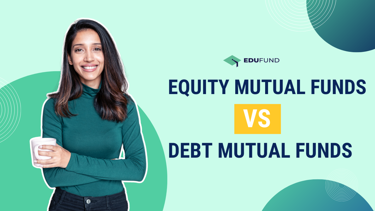 Equity Mutual Funds vs Debt Mutual Funds