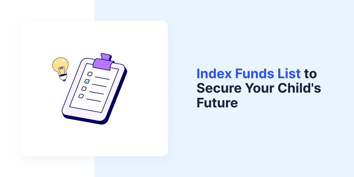 Index Funds List to Secure Your Child's Future